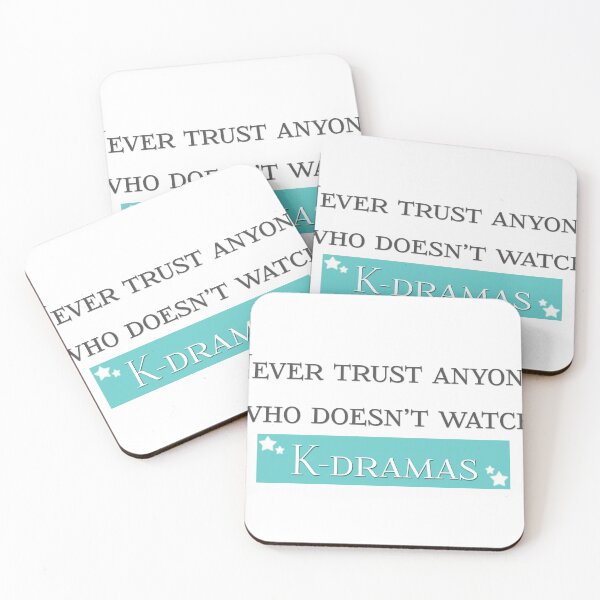 Item preview, Never Trust Anyone Who Doesn’t Watch K-Dramas designed and sold by co-stars.