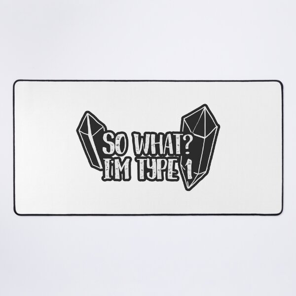 Item preview, So What? I'm type 1 designed and sold by ninebats.