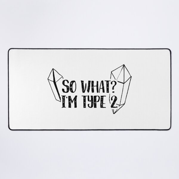 Item preview, So What? I'm type 2 designed and sold by ninebats.