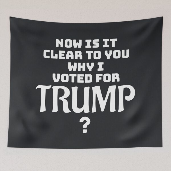 Item preview, Now is it Clear Why I Voted for Trump? designed and sold by Twittlefish.