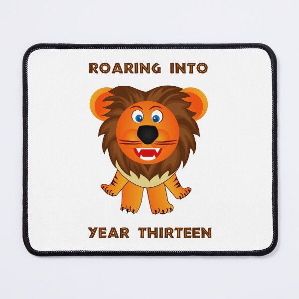 Item preview, Roaring Into Year Thirteen (Cartoon Lion) designed and sold by TimespunThreads.