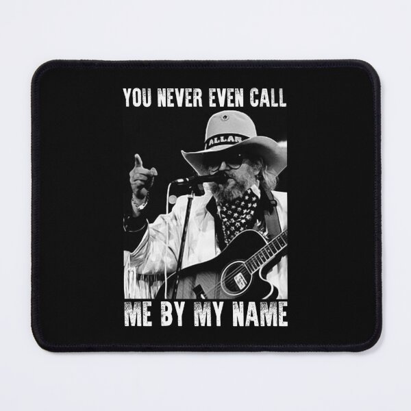 Item preview, You Never Even Call Me by My Name Classic David Allan Coe designed and sold by SvaliDaggeirs.