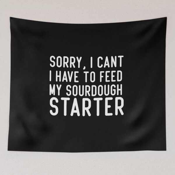 Item preview, sorry, i can't i have to feed my sourdough starter Gift Funny Tee, Fathers Day Gift for Doctors2021 : gift for girl-gift for mom - gift for sister designed and sold by charaf19.