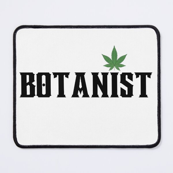 Item preview, botanist. weed botanist. cannabis botanist. wead leaf designed and sold by ronaldsonou.