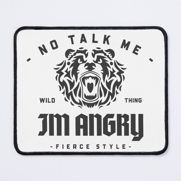 Item preview, Bear No Talk Me Im Angry designed and sold by ProMySign.