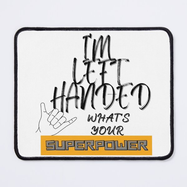 Item preview, I'm Left Handed What's Your Superpower Left Handers Uniqueness Funny Gift for Left Handers Day Essential Design designed and sold by Product  Stella.