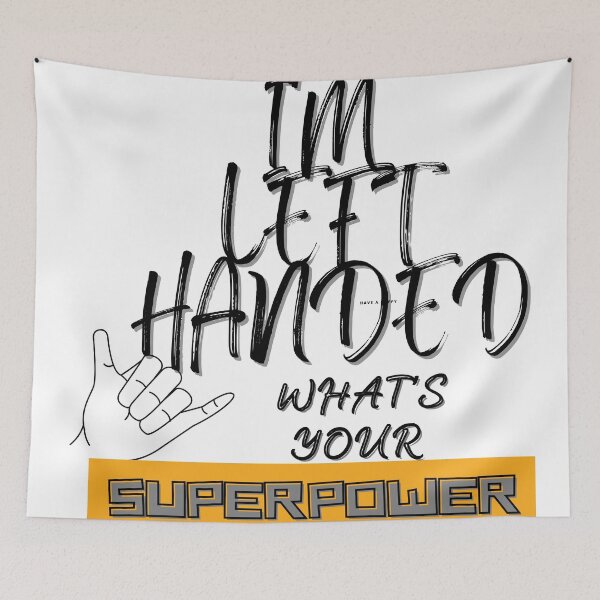 Item preview, I'm Left Handed What's Your Superpower Left Handers Uniqueness Funny Gift for Left Handers Day Essential Design designed and sold by Product  Stella.