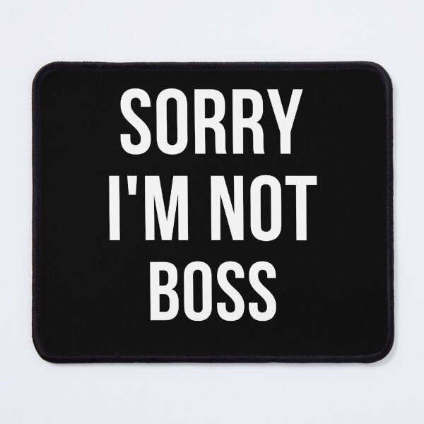 Item preview, sorry i'm not boss designed and sold by T-shirtgallery.