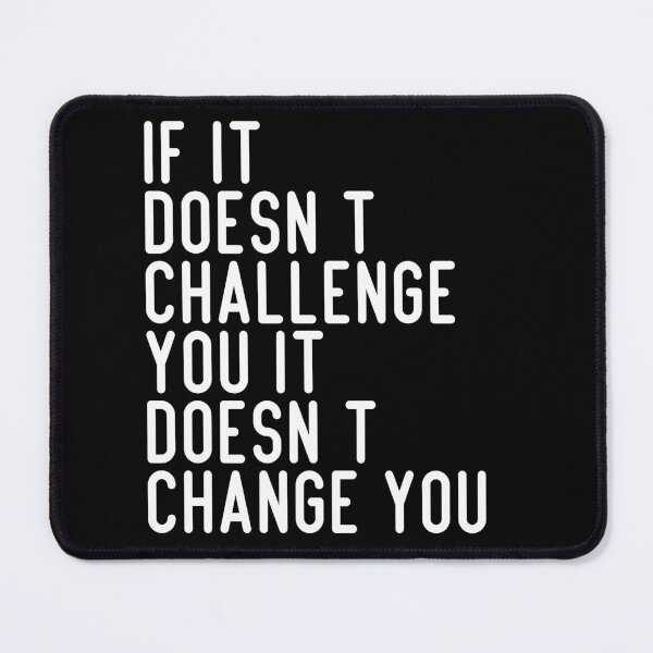 Item preview, if it doesn't challenge you it doesn't change you Gift Funny Tee, Fathers Day Gift for Doctors2021 : gift for girl-gift for mom - gift for sister designed and sold by charaf19.