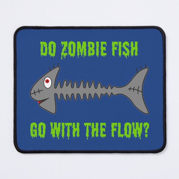 Item preview, Do Zombie Fish Go With The Flow? designed and sold by TimespunThreads.