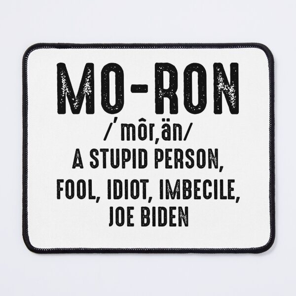 Item preview, Moron Biden a stupid person fool idiot imbecile anti biden designed and sold by OX-tright.