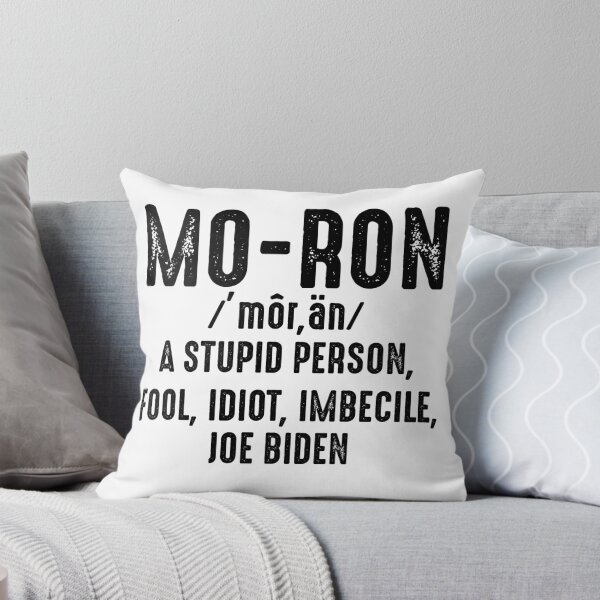 Item preview, Moron Biden a stupid person fool idiot imbecile anti biden designed and sold by OX-tright.