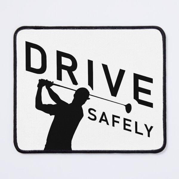 Item preview, Drive Safely - Golf designed and sold by TMBTM.