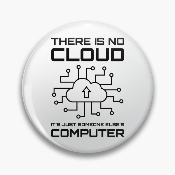 Item preview, There Is No Cloud It's Just Someone Else's Computer designed and sold by TashaVector.