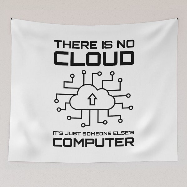 Item preview, There Is No Cloud It's Just Someone Else's Computer designed and sold by TashaVector.
