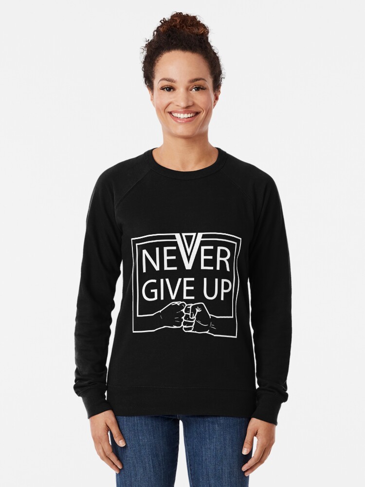 Discover never give up motivational thoughts Lightweight Sweatshirt