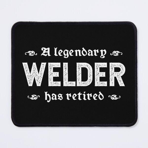 Item preview, A Legendary Welder Has Retired designed and sold by TimespunThreads.