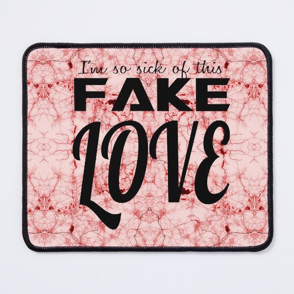 Item preview, Fake Love designed and sold by IschemicNeuron.