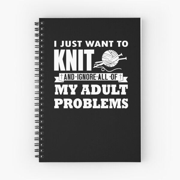 Item preview, I Just Want To Knit And Ignore All Of My Adult Problems designed and sold by clickmostro.