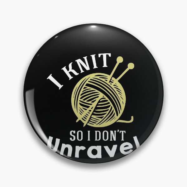 Item preview, I Knit So I Don't Unravel designed and sold by clickmostro.