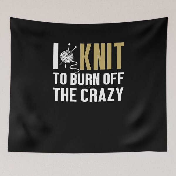 Artikelvorschau, I Knit To Burn Off The Crazy entworfen und verkauft von clickmostro.