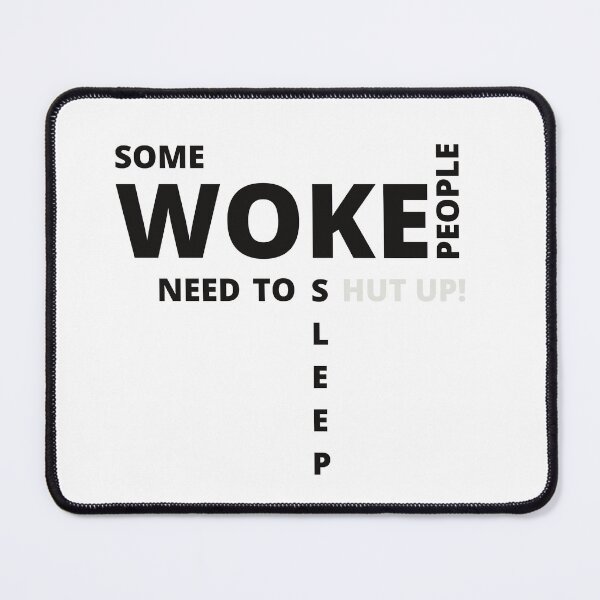 Item preview, Some WOKE people need to sleep designed and sold by Tiredmenphilo.