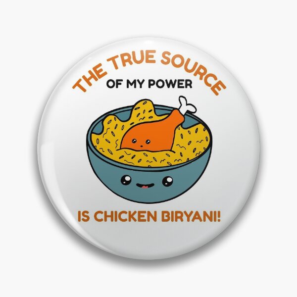 Item preview, The True Source Of My Power Is Chicken Biryani Design designed and sold by Artpace.