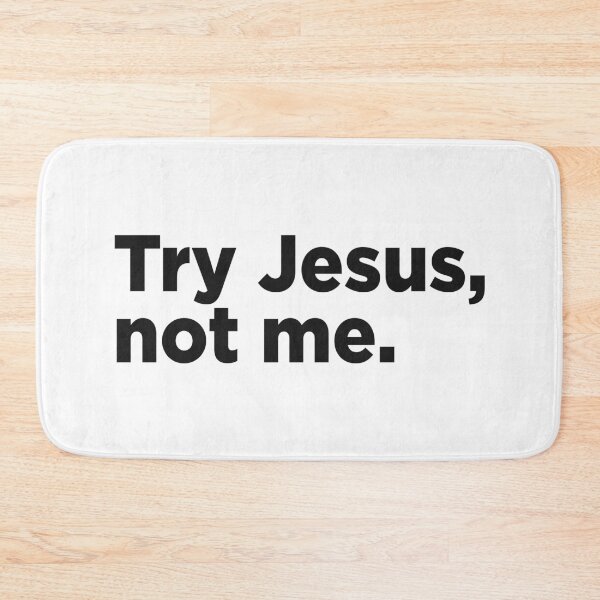 Item preview, Try Jesus, Not Me. designed and sold by Memefy.