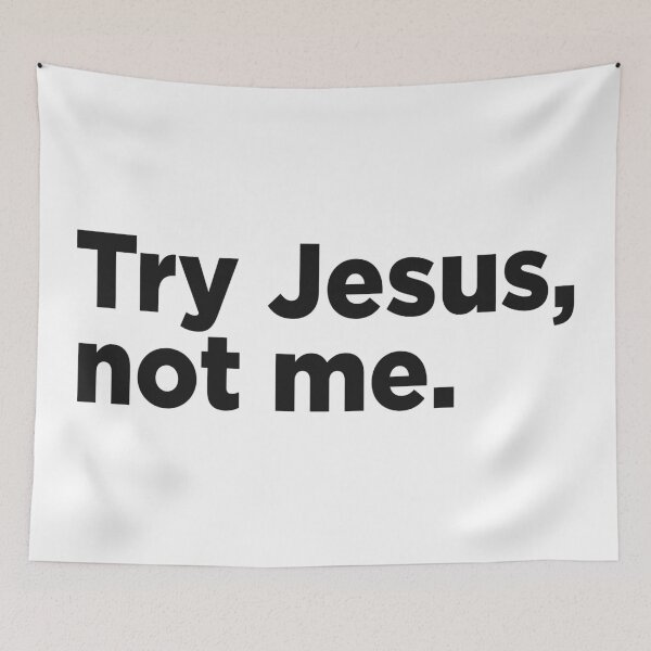 Item preview, Try Jesus, Not Me. designed and sold by Memefy.