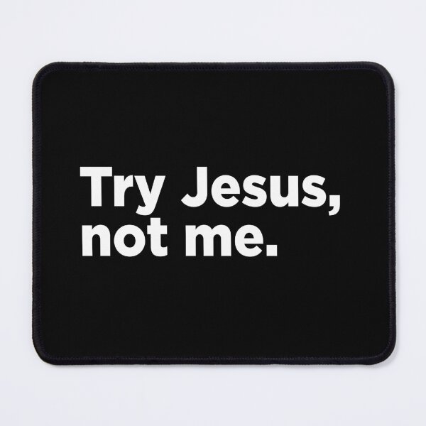Aperçu de l'œuvre Essayez Jésus, pas moi. 2 créée et vendue par Memefy.