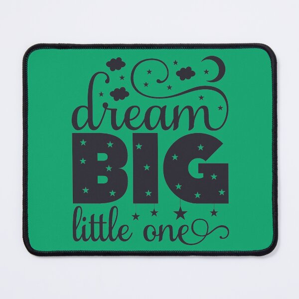 Item preview, Dream big little one designed and sold by omaeth303.