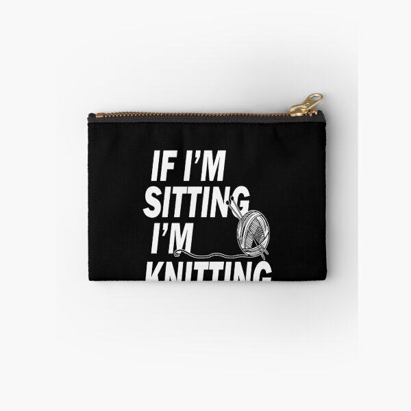 Item preview, If I'm Sitting I'm Knitting designed and sold by clickmostro.