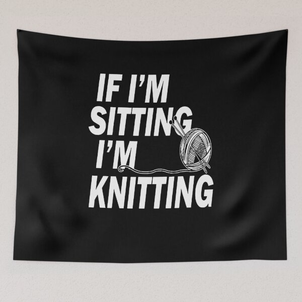 Artikelvorschau, If I'm Sitting I'm Knitting entworfen und verkauft von clickmostro.