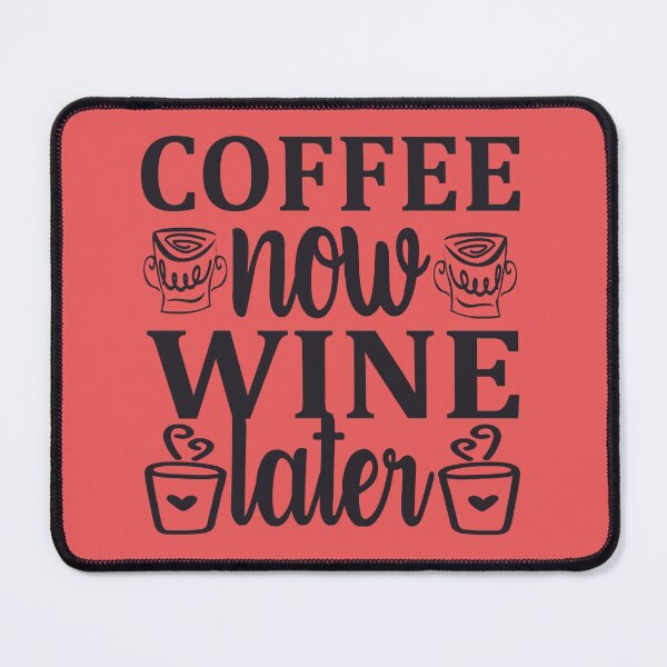 Item preview, Coffee now wine later designed and sold by omaeth303.