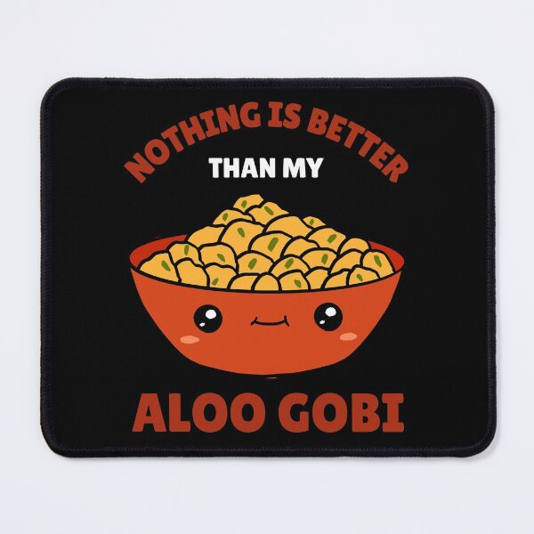 Item preview, Nothing Is Better Than My Aloo Gobi Design  designed and sold by Artpace.
