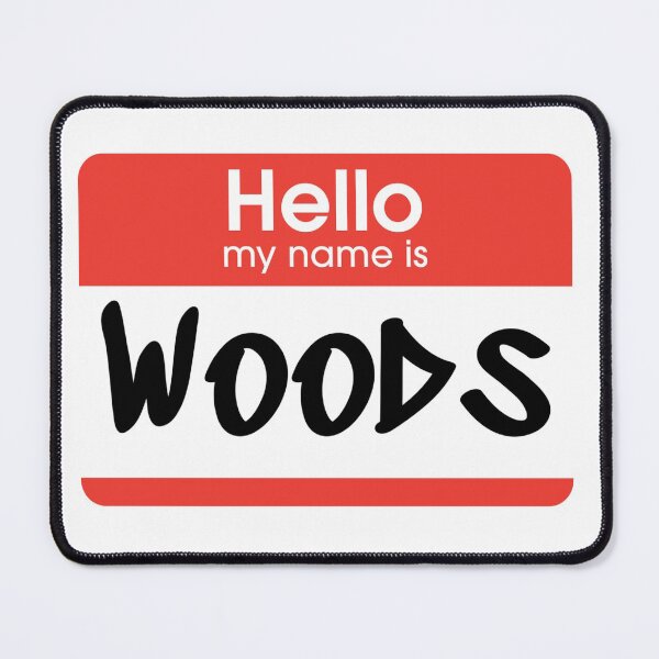 Item preview, Hello my name is Woods 863 design designed and sold by YOStudios.
