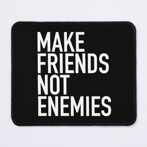 Item preview, Make Friends Not Enemies designed and sold by thilinank.