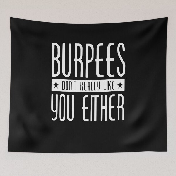 Item preview, Burpees Don't Really Like You Either Fitness designed and sold by clickmostro.
