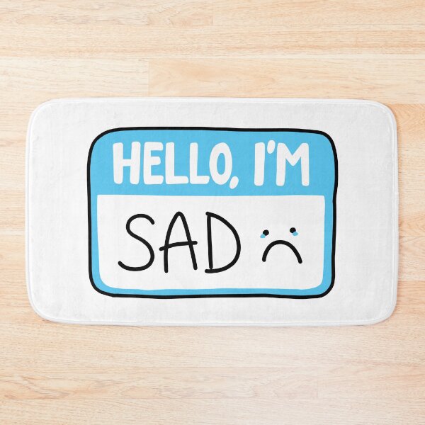 Item preview, Hello I'm sad designed and sold by Nikamii.