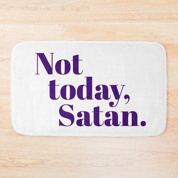 Item preview, Not Today, Satan. designed and sold by Martini-Four.