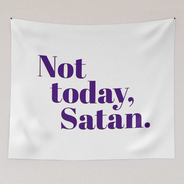Item preview, Not Today, Satan. designed and sold by Martini-Four.