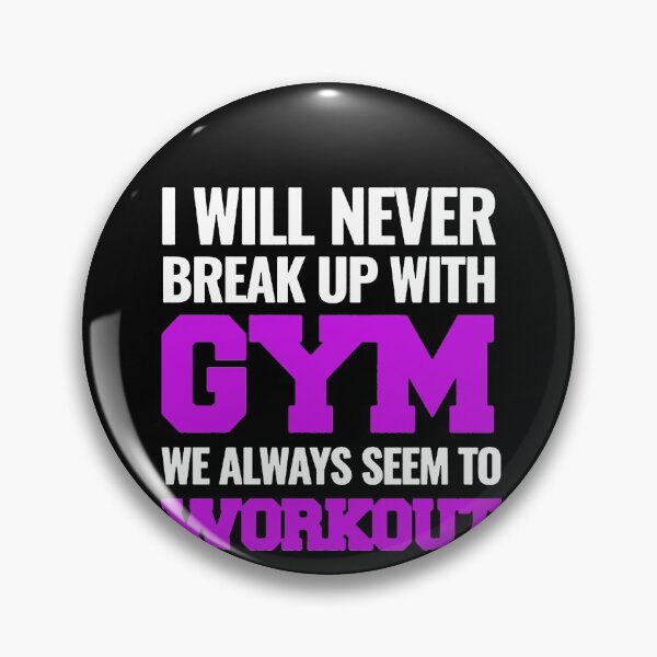 Artikelvorschau, I Will Never Break Up With Gym We Always Seem To Workout entworfen und verkauft von clickmostro.