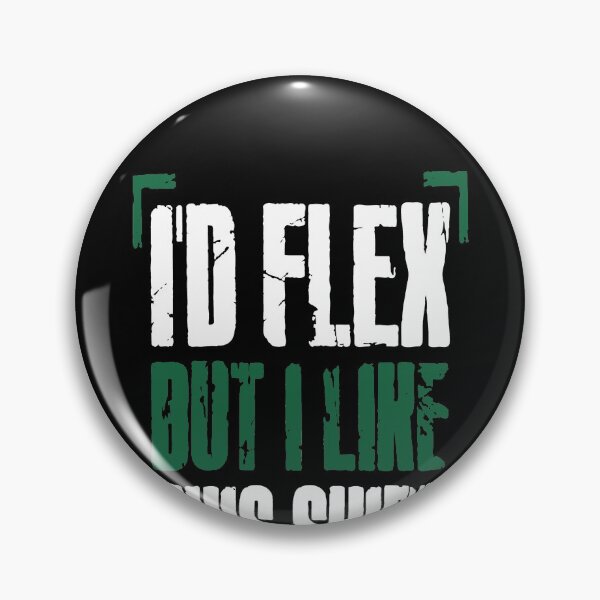 Artikelvorschau, I'd Flex But I Like This Shirt entworfen und verkauft von clickmostro.