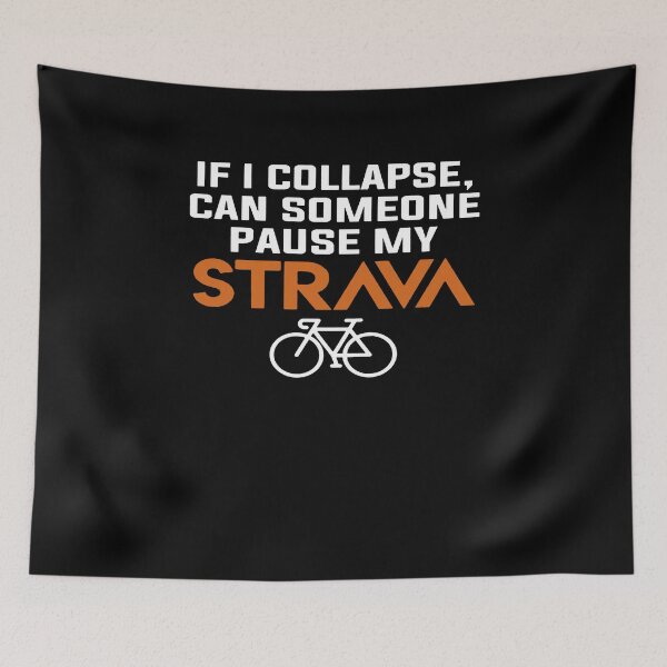 Item preview, If I Collapse Can Someone Pause My Strava designed and sold by clickmostro.
