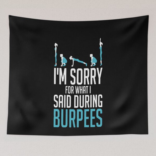 Item preview, I'm Sorry For What I Said During Burpees designed and sold by clickmostro.