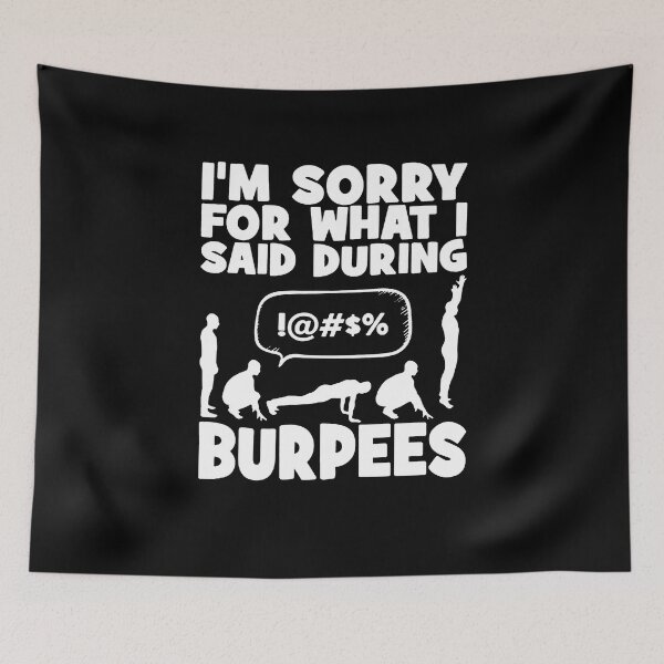 Item preview, I'm Sorry For What I Said During Burpees designed and sold by clickmostro.
