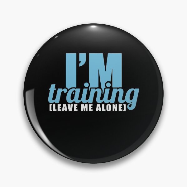 Artikelvorschau, I'm Training [Leave Me Alone] entworfen und verkauft von clickmostro.