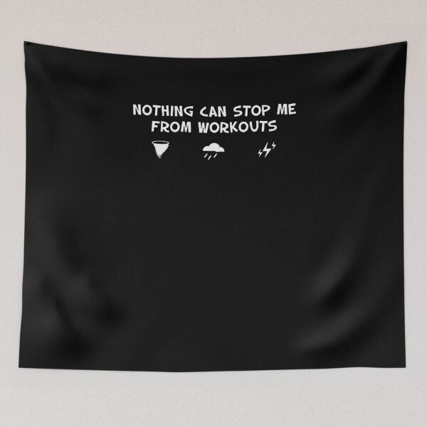 Item preview, Nothing Can Stop Me From Workouts designed and sold by clickmostro.