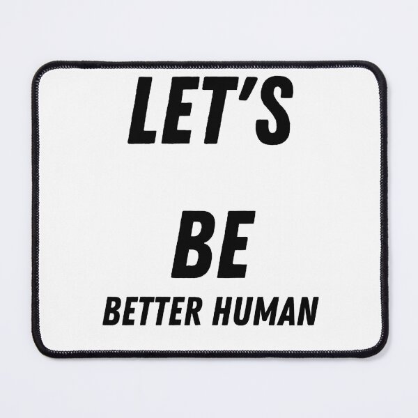 Item preview, Let's Be Better Human designed and sold by Chanchane Store.