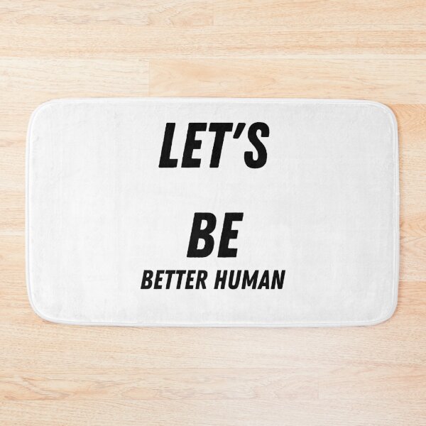 Item preview, Let's Be Better Human designed and sold by Chanchane Store.